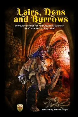 Guaridas y madrigueras: Aventuras cortas para Cuatro Contra las Tinieblas, para Personajes de Cualquier Nivel - Lairs, Dens and Burrows: Short adventures for Four Against Darkness, for Characters of Any Level