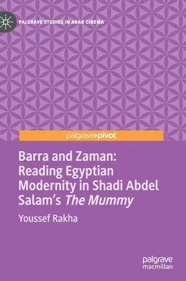 Barra y Zaman: La lectura de la modernidad egipcia en La momia de Shadi Abdel Salam - Barra and Zaman: Reading Egyptian Modernity in Shadi Abdel Salam's the Mummy