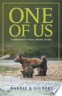Uno de los nuestros: el paseo de un biólogo entre osos - One of Us: A Biologist's Walk Among Bears