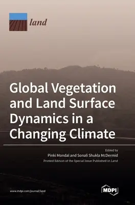 Dinámica global de la vegetación y la superficie terrestre en un clima cambiante - Global Vegetation and Land Surface Dynamics in a Changing Climate