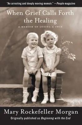 Cuando el dolor llama a la curación: Memorias de la pérdida de un gemelo - When Grief Calls Forth the Healing: A Memoir of Losing a Twin