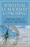 Coaching para el liderazgo espiritual: Conectando a las personas con el corazón y los propósitos de Dios - Spiritual Leadership Coaching: Connecting People to God's Heart and Purposes