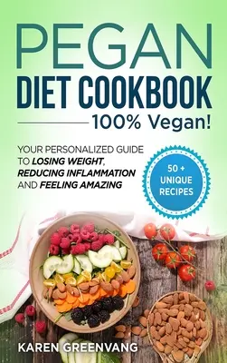 Libro de Cocina de la Dieta Pegan: 100% VEGANO: Su Guía Personalizada para Perder Peso, Reducir la Inflamación y Sentirse Increíble - Pegan Diet Cookbook: 100% VEGAN: Your Personalized Guide to Losing Weight, Reducing Inflammation, and Feeling Amazing