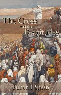 La Cruz y las Bienaventuranzas - The Cross and the Beatitudes