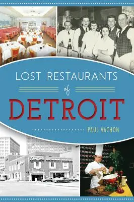 Restaurantes perdidos de Detroit - Lost Restaurants of Detroit