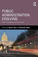 Evolución de la Administración Pública: De las fundaciones al futuro - Public Administration Evolving: From Foundations to the Future