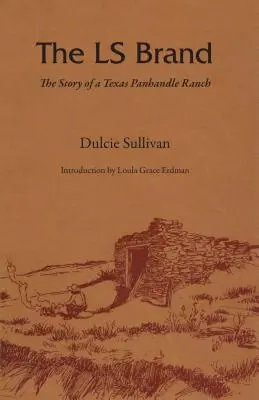 La marca Ls: La historia de un rancho de Texas Panhandle - The Ls Brand: The Story of a Texas Panhandle Ranch