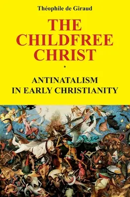 El Cristo sin hijos: Antinatalism in early Christianity - The Childfree Christ: Antinatalism in early Christianity