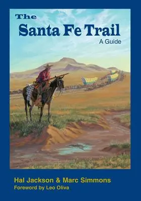 El Camino de Santa Fe: Una guía - The Santa Fe Trail: A Guide