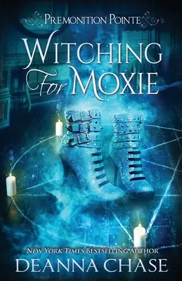 El poder de la bruja Una novela paranormal de ficción femenina - Witching For Moxie: A Paranormal Women's Fiction Novel