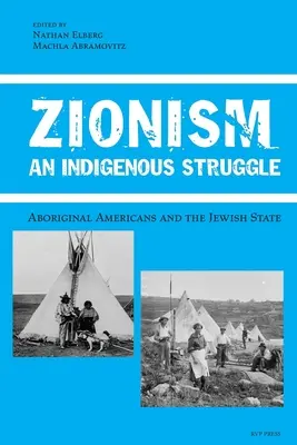 El sionismo, una lucha indígena: Los aborígenes americanos y el Estado judío - Zionism, An Indigenous Struggle: Aboriginal Americans and the Jewish State