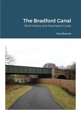 El canal de Bradford: Breve historia y guía ilustrada - The Bradford Canal: Brief History and Illustrated Guide