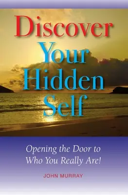 Descubre tu yo oculto: ¡Abre la puerta a quién eres realmente! - Discover Your Hidden Self: Opening the Door to Who You Really Are!