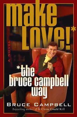 Haz el amor a la manera de Bruce Campbell - Make Love! the Bruce Campbell Way