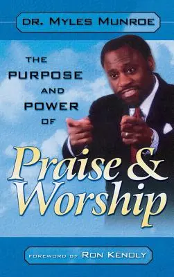 Propósito y poder de la alabanza y la adoración - Purpose and Power of Praise & Worship