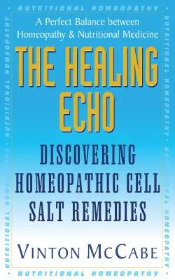 El Eco Curativo: Descubriendo remedios homeopáticos con sales celulares - The Healing Echo: Discovering Homeopathic Cell Salt Remedies