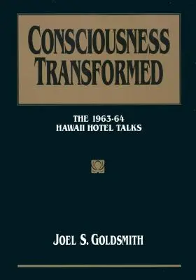 La Conciencia Transformada: Las charlas del hotel Hawaii de 1963-64 - Consciousness Transformed: The 1963-64 Hawaii Hotel Talks