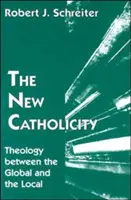 La nueva catolicidad: Teología entre lo global y lo local - The New Catholicity: Theology Between the Global and the Local