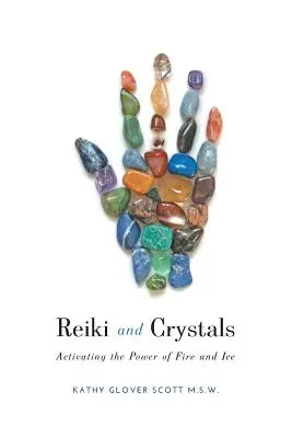 Reiki y Cristales: Activando el Poder del Fuego y del Hielo - Reiki and Crystals: Activating the Power of Fire and Ice