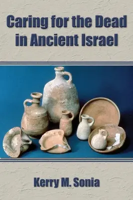 El cuidado de los muertos en el antiguo Israel - Caring for the Dead in Ancient Israel