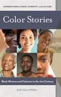 Historias de color: Mujeres negras y colorismo en el siglo XXI - Color Stories: Black Women and Colorism in the 21st Century