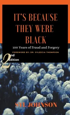 Porque eran negros: 100 años de fraudes y falsificaciones - It's Because They Were Black: 100 Years of Fraud and Forgery