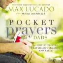 Oraciones de bolsillo para papás: 40 oraciones sencillas que traen fortaleza y fe - Pocket Prayers for Dads: 40 Simple Prayers That Bring Strength and Faith