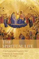 La vida espiritual: Tratado de teología ascética y mística - The Spiritual Life: A Treatise on Ascetical and Mystical Theology