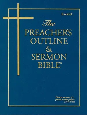 Bosquejo del predicador y Biblia del sermón-KJV-Ezekiel - Preacher's Outline & Sermon Bible-KJV-Ezekiel