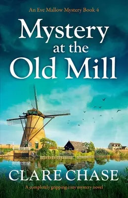 Misterio en el Viejo Molino: Una apasionante novela de misterio - Mystery at the Old Mill: A completely gripping cozy mystery novel