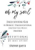 Devocional Oh My Soul: Estudio de 21 días - Oh My Soul Devotional: 21-Day Study