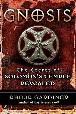 Gnosis: Los secretos del Templo de Salomón al descubierto - Gnosis: The Secrets of Solomon's Temple Revealed