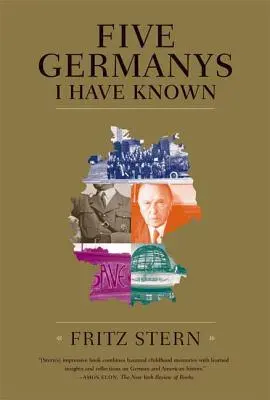 Cinco Alemanias que he conocido: Historia y memorias - Five Germanys I Have Known: A History & Memoir