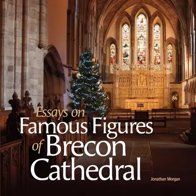 Ensayos sobre personajes famosos de la catedral de Brecon - Essays on Famous Figures of Brecon Cathedral