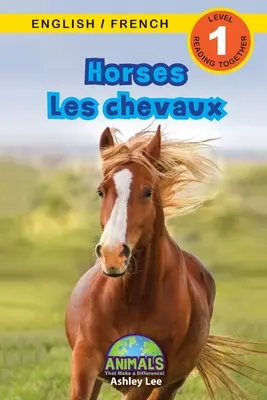 Horses / Les chevaux: Bilingual (English / French) (Anglais / Franais) ¡Animales que marcan la diferencia! (Engaging Readers, Level 1) - Horses / Les chevaux: Bilingual (English / French) (Anglais / Franais) Animals That Make a Difference! (Engaging Readers, Level 1)