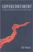 Supercontinente: Diez mil millones de años en la vida de nuestro planeta - Supercontinent: Ten Billion Years in the Life of Our Planet