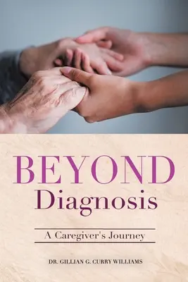 Más allá del diagnóstico: El viaje de un cuidador - Beyond Diagnosis: A Caregiver's Journey