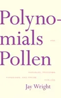 Polinomios y Polen: Parábolas, Proverbios, Paradigmas y Elogios de Lois - Polynomials and Pollen: Parables, Proverbs, Paradigms and Praise for Lois