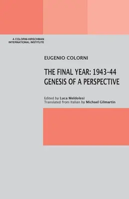 El año final: 1943-44 Génesis de una perspectiva - The Final Year: 1943-44 Genesis of a Perspective