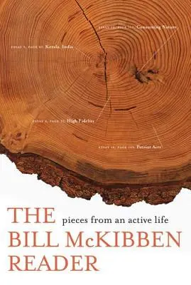 El lector de Bill McKibben: Fragmentos de una vida activa - The Bill McKibben Reader: Pieces from an Active Life