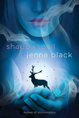 Hechizo de sombra: Una novela de Faeriewalker - Shadowspell: A Faeriewalker Novel