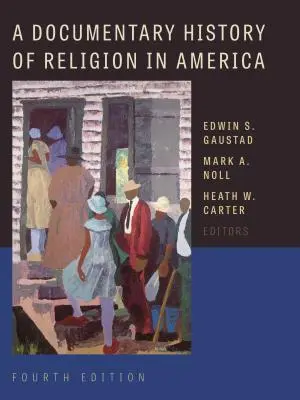 Historia documental de la religión en América - A Documentary History of Religion in America