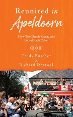 Reunidos en Apeldoorn: cómo se encontraron dos holandeses-canadienses - Reunited in Apeldoorn: How Two Dutch-Canadians Found Each Other