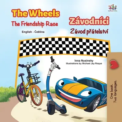 Las Ruedas La Carrera de la Amistad (Libro Infantil Bilingüe Inglés Checo) - The Wheels The Friendship Race (English Czech Bilingual Children's Book)