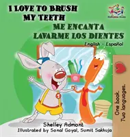 I Love to Brush My Teeth - Me encanta lavarme los dientes: Libro Infantil Bilingüe Inglés Español - I Love to Brush My Teeth - Me encanta lavarme los dientes: English Spanish Children's Books Bilingual