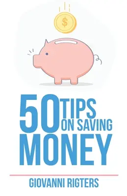 50 consejos para ahorrar dinero - 50 Tips On Saving Money