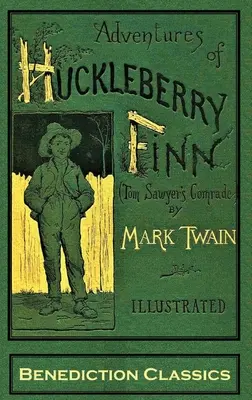 Las aventuras de Huckleberry Finn (El camarada de Tom Sawyer): [Completa y sin resumir. 174 ilustraciones originales]. - Adventures of Huckleberry Finn (Tom Sawyer's Comrade): [Complete and unabridged. 174 original illustrations.]