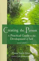 Crear a la persona: Guía práctica para el desarrollo del yo - Creating the Person: A Practical Guide to the Development of Self