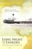 La larga noche de los petroleros: La guerra de Hitler contra el petróleo del Caribe - Long Night of the Tankers: Hitler's War Against Caribbean Oil