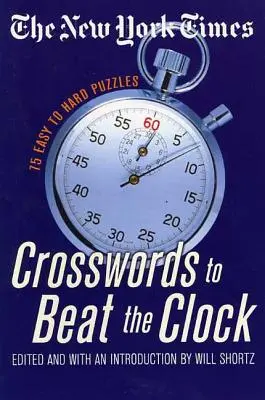 The New York Times Crucigramas para vencer al reloj: 75 crucigramas fáciles y difíciles - The New York Times Crosswords to Beat the Clock: 75 Easy to Hard Puzzles